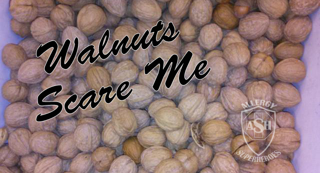 Facing my Walnut Fears for the sake of my Kiddo | Allergy Superheroes Blog