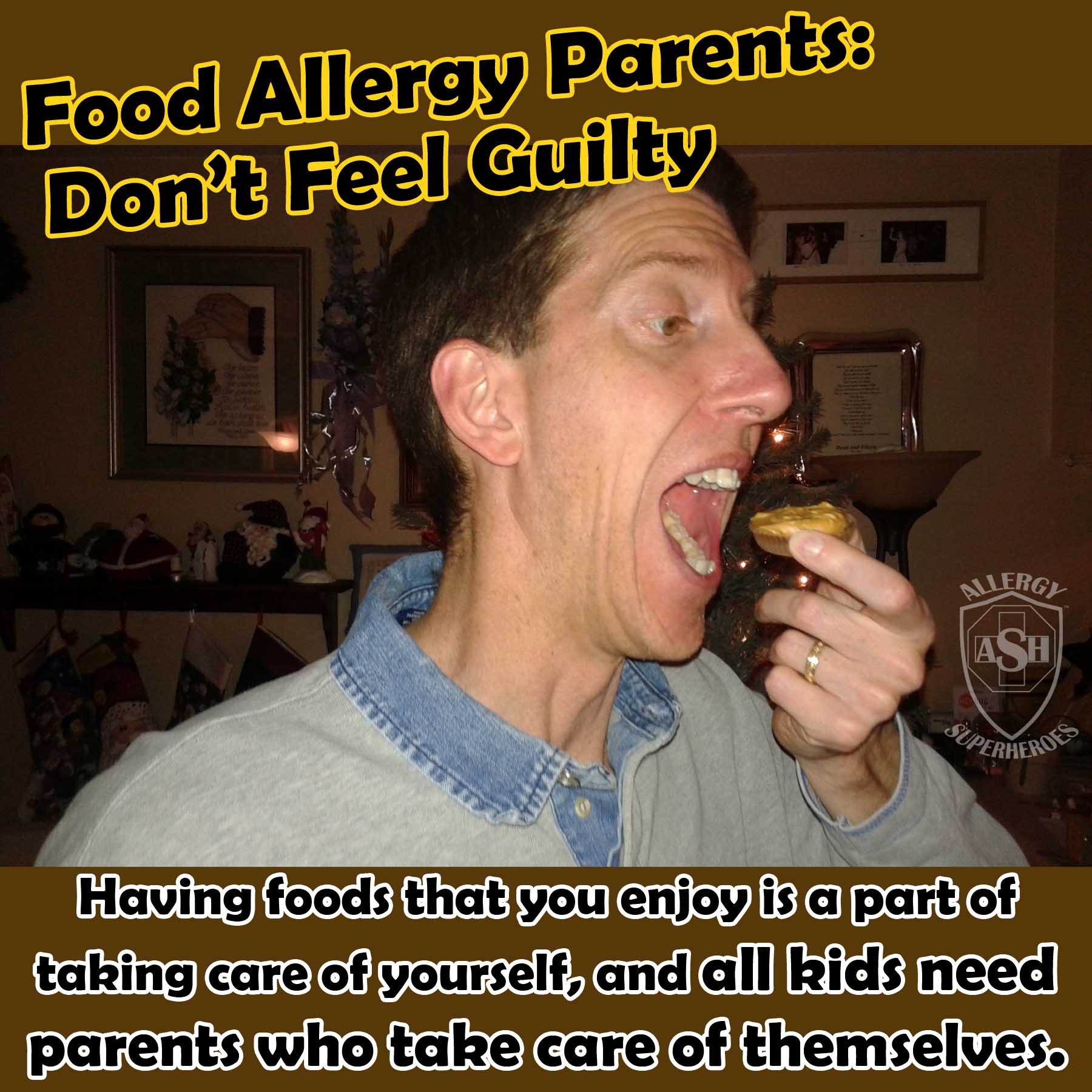 Food Allergy Parents: Don't Feel Guilty about Eating your Child's Allergens | Allergy Superheroes Blog