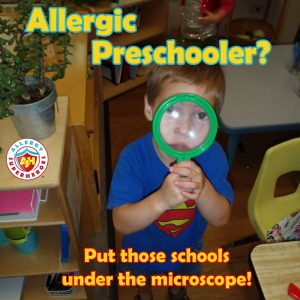 Put the Preschool under the microscope before enrolling your allergic child! | Allergy Superheroes
