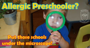 Put the Preschool under the microscope before enrolling your allergic child! | Allergy Superheroes
