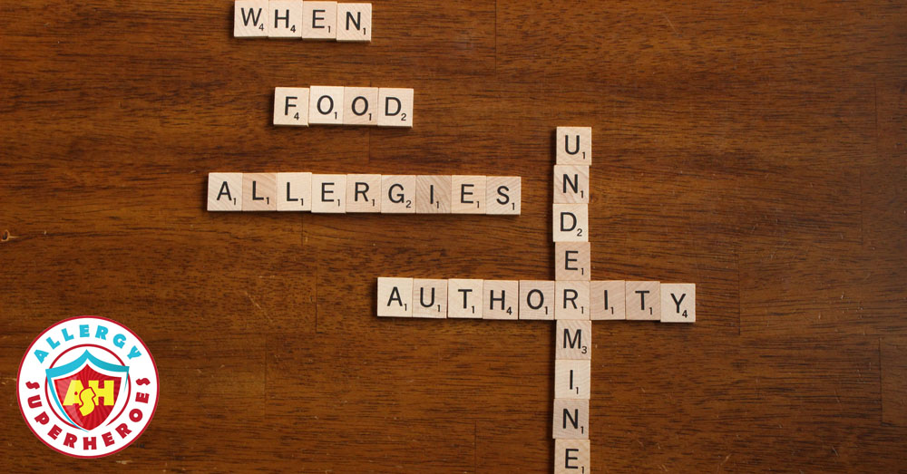 When Food Allergies Undermine Authority Food Allergy Superheroes