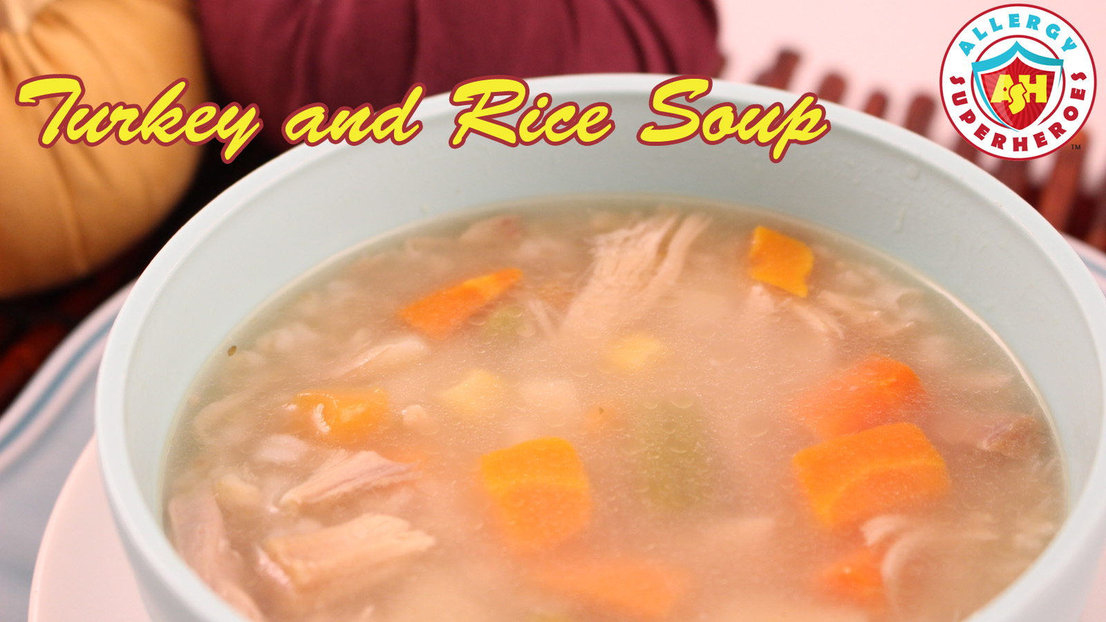 Turkey or Chicken and Rice Soup | a Winter Staple | Food Allergy Superheroes